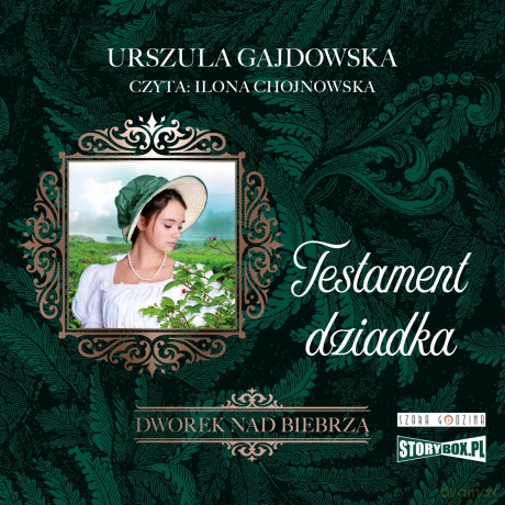 Testament dziadka. Dworek nad Biebrzą (Tom 3) - Urszula Gajdowska [AUDIOBOOK]