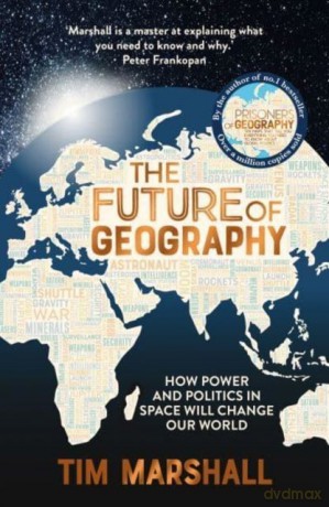 The Future of Geography wer. angielska - Tim Marshall [KSIĄŻKA]