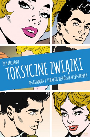 Toksyczne związki. Anatomia i terapia współuzależnienia - Pia Mellody [KSIĄŻKA]