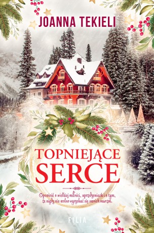 Topniejące serce - Joanna Tekieli [KSIĄŻKA]