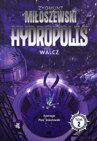 Walcz. Hydropolis (Tom 2) - Zygmunt Miłoszewski [KSIĄŻKA]