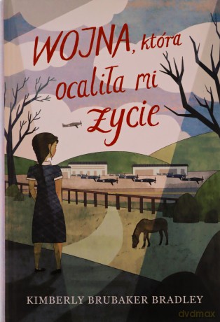 Wojna, która ocaliła mi życie - Kimberly Brubaker Bradley [KSIĄŻKA]