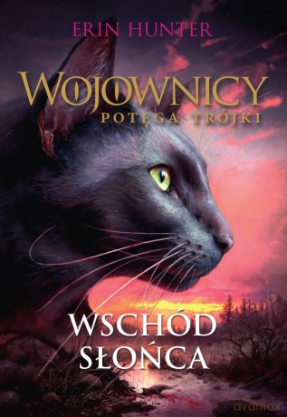 Wschód słońca. Wojownicy. Potęga Trójki (Tom 6) - Erin Hunter [KSIĄŻKA]
