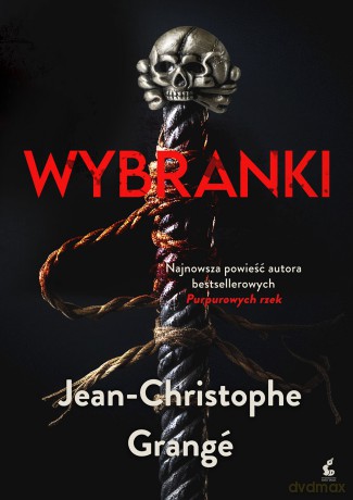 Wybranki - Jean-Christophe Grangé [KSIĄŻKA]