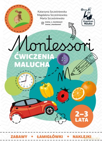 Zabawy malucha 2-3 lata. Montessori. Karty sensoryczne - Katarzyna Szcześniewska, Magdalena Szcześniewska, Marta Szcześniewska [KSIĄŻKA]