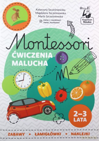 Zabawy malucha 2-3 lata. Montessori. Karty sensoryczne - Katarzyna Szcześniewska, Magdalena Szcześniewska, Marta Szcześniewska [KSIĄŻKA]