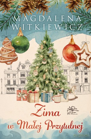 Zima w Małej Przytulnej - Magdalena Witkiewicz [KSIĄŻKA]