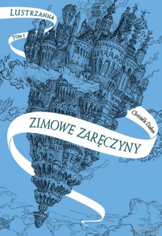 Zimowe zaręczyny. Lustrzanna (Tom 1) - Christelle Dabos [KSIĄŻKA]