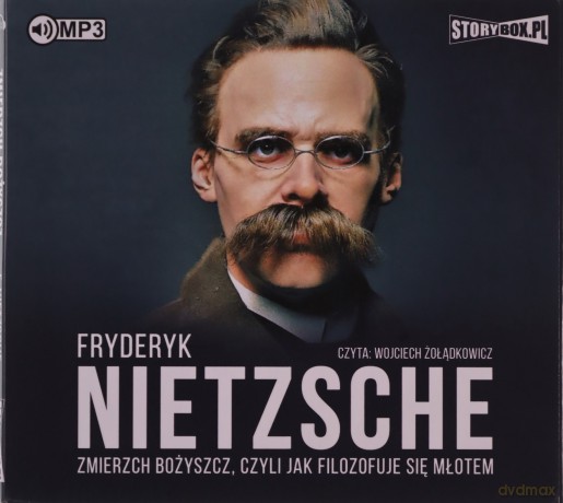 Zmierzch bożyszcz, czyli jak filozofuje się młotem - Fryderyk Nietzsche [AUDIOBOOK]