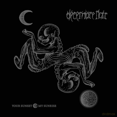 Decembre Noir: Your Sunset My Sunrise (digipack) [CD]