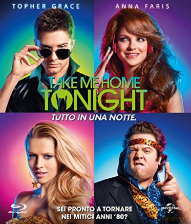 Take Me Home Tonight - Tutto In Una Notte