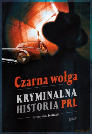 Czarna wołga - Przemysław Semczuk [KSIĄŻKA]