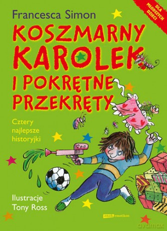 Koszmarny Karolek i pokrętne przekręty - Francesca Simon [KSIĄŻKA]
