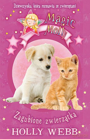 Magic Molly: Zagubione zwierzątka - Holly Webb [KSIĄŻKA]