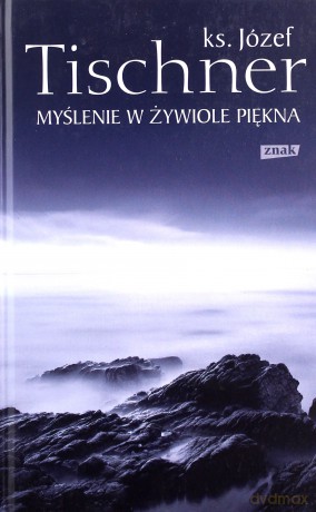 Myślenie w żywiole piękna - Józef Tischner [KSIĄŻKA]