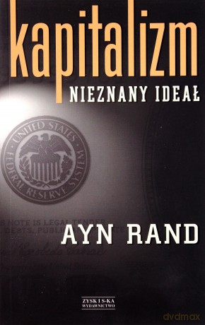 Kapitalizm. Nieznany ideał - Ayn Rand [KSIĄŻKA]