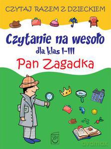 Czytanie na wesoło dla klas I-III. Pan Zagadka - Czarkowska Iwona [KSIĄŻKA]