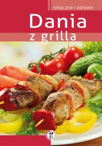 Dania z grilla - praca zbiorowa [KSIĄŻKA]