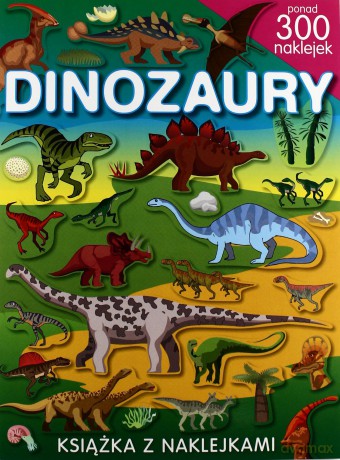 Dinozaury. Ponad 300 naklejek - May Klaudia [KSIĄŻKA]