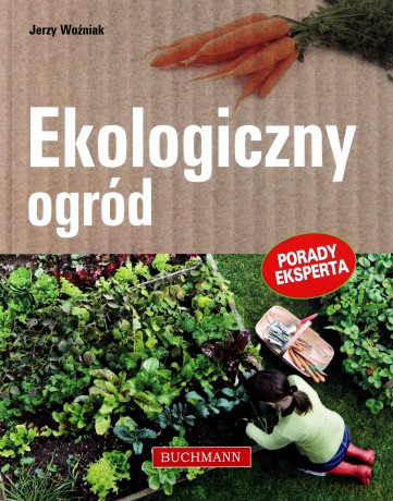 Ekologiczny ogród - Woźniak Jerzy [KSIĄŻKA]