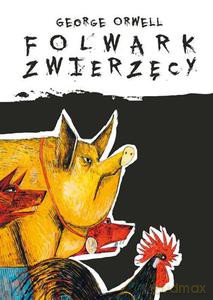 Folwark zwierzęcy (Wyd. 2013) - Orwell George [KSIĄŻKA]