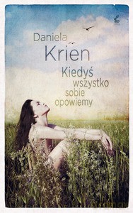 Kiedyś wszystko sobie opowiemy - Krein Daniela [KSIĄŻKA]