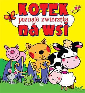 Kotek poznaje zwierzęta na wsi. Pianki - Kozłowska Urszula [KSIĄŻKA]