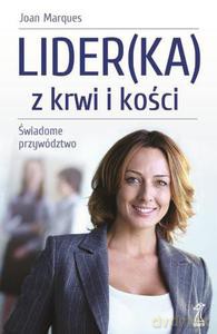 Lider(ka) z krwi i kości. Świadome przywództwo - Marques Joan [KSIĄŻKA]