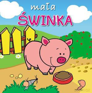 Mała świnka. Mini zwierzątka - Kozłowska Urszula [KSIĄŻKA]