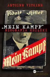 Mein Kampf. Biografia książki - Vitkine Antoine [KSIĄŻKA]