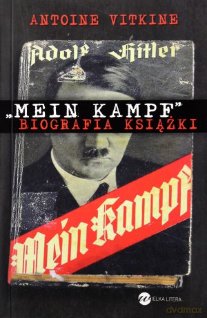 Mein Kampf. Biografia książki - Vitkine Antoine [KSIĄŻKA]