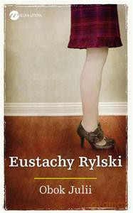 Obok Julii - Rylski Eustachy [KSIĄŻKA]
