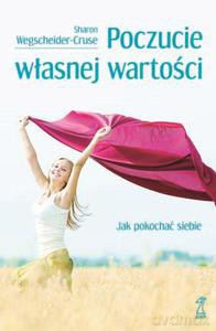 Poczucie własnej wartości. Jak pokochać siebie - Wegscheider-Cruse Sharon [KSIĄŻKA]