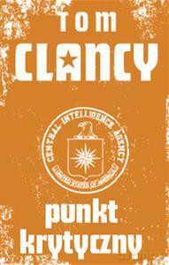 Punkt krytyczny - Clancy Tom, Pieczenik Steve [KSIĄŻKA]