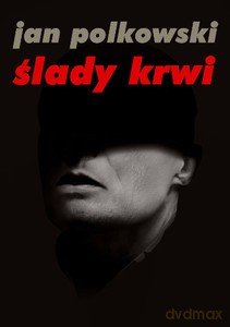 Ślady krwi - Polkowski Jan [KSIĄŻKA]