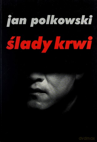 Ślady krwi - Polkowski Jan [KSIĄŻKA]