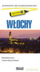 Włochy przewodnik dla zmotoryzowanych 2009 - praca zbiorowa [KSIĄŻKA]