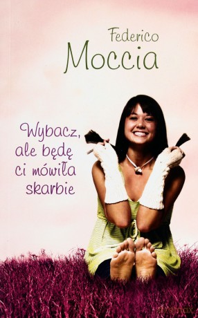 Wybacz, ale będę ci mówiła skarbie (pocket) - Moccia Federico [KSIĄŻKA]