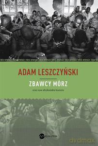 Zbawcy mórz - Leszczyński Adam [KSIĄŻKA]
