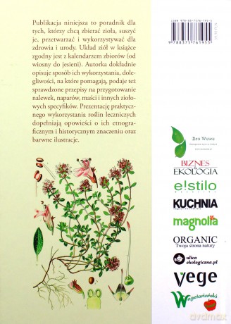 Zioła. Jak zbierać, przetwarzać, stosować - Gorzkowska Magdalena [KSIĄŻKA]