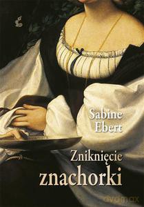 Zniknięcie znachorki - Ebert Sabine [KSIĄŻKA]