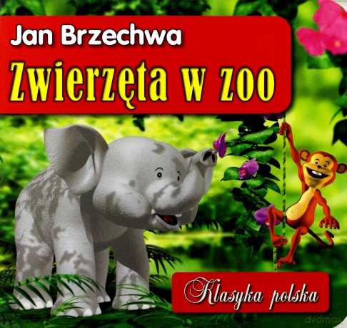 Zwierzęta w zoo. Klasyka polska - Brzechwa Jan [KSIĄŻKA]