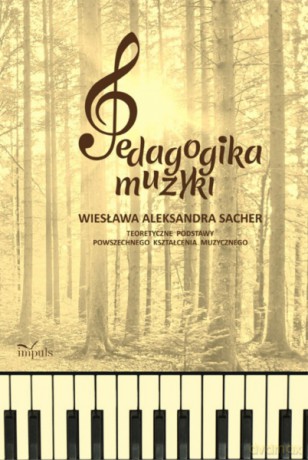 Pedagogika muzyki - Wiesława Aleksandra Sacher [KSIĄŻKA]