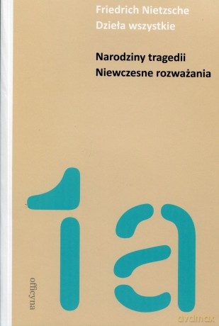 narodziny tragedii niewczesne rozwazania - nietzsche friedrich [KSIĄŻKA]