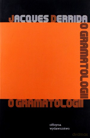 O gramatologii - Jacques Derrida [KSIĄŻKA]