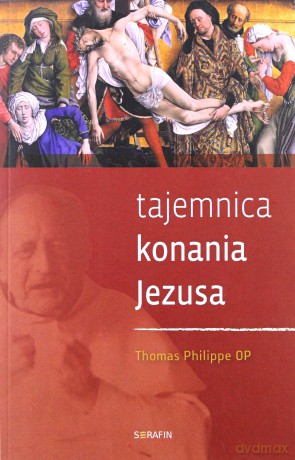 Tajemnica konania Jezusa - o. Thomas Philippe OP [KSIĄŻKA]