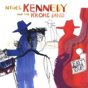 Nigel Kennedy and The Kroke Band: East Meets East [CD]