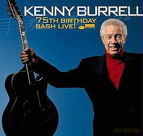 Kenny Burrell: 75th Birthday Bash Live [CD]