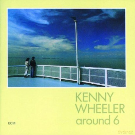 Kenny Wheeler: Around 6 [CD]