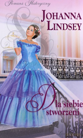 Romans historyczny 92: Dla siebie stworzeni - Johanna Lindsey [KSIĄŻKA]